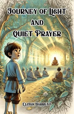 Journey of Light and Quiet Prayer (eBook, ePUB) - Barrett, Elijah