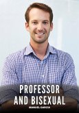 Professor and Bisexual (eBook, ePUB) Professor and Bisexual (eBook, ePUB)