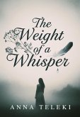 The weight of a whisper (eBook, ePUB) The weight of a whisper (eBook, ePUB)