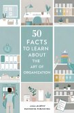 50 Facts to Learn About The Art of Organization (eBook, ePUB)