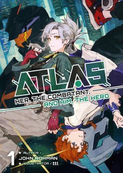 Cover ATLAS: Her, the Combatant, and Him, the Hero Volume 1 (eBook, ePUB)