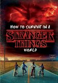 How to Survive in a Stranger Things World (Stranger Things) (eBook, ePUB)