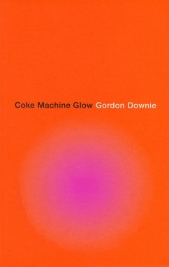 Coke Machine Glow (eBook, ePUB) - Downie, Gordon