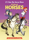If I Ran the Horse Show: All About Horses (eBook, ePUB)