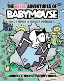 The BIG Adventures of Babymouse: Once Upon a Messy Whisker (Book 1) (eBook, ePUB)