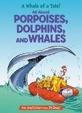 A Whale of a Tale! All About Porpoises, Dolphins, and Whales (eBook, ePUB)