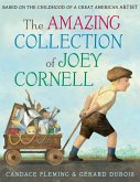 The Amazing Collection of Joey Cornell: Based on the Childhood of a Great American Artist (eBook, ePUB) The Amazing Collection of Joey Cornell: Based on the Childhood of a Great American Artist (eBook, ePUB)