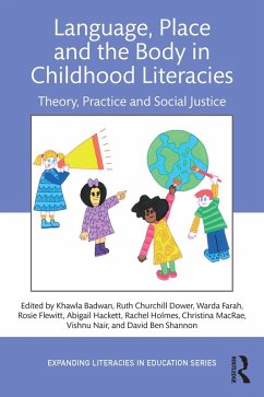 Language, Place, and the Body in Childhood Literacies (eBook, ePUB) Language, Place, and the Body in Childhood Literacies (eBook, ePUB)