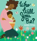 Who Will You Be? (eBook, ePUB)