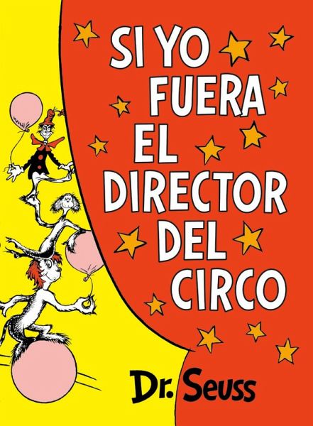 Si yo fuera el director del circo (If I Ran the Circus) (eBook, ePUB) Si yo fuera el director del circo (If I Ran the Circus) (eBook, ePUB)