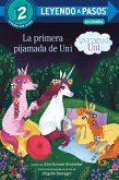 La primera pijamada de Uni (Unicornio uni)(Uni the Unicorn Uni's First Sleepover Spanish Edition) (eBook, ePUB)