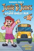 Junie B. Jones and the Stupid Smelly Bus: The Graphic Novel (eBook, ePUB) Junie B. Jones and the Stupid Smelly Bus: The Graphic Novel (eBook, ePUB)