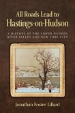 All Roads Lead to Hastings-on-Hudson (eBook, ePUB)