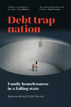 Debt Trap Nation (eBook, PDF) - Brickell, Katherine; Nowicki, Mel Debt Trap Nation (eBook, PDF) - Brickell, Katherine; Nowicki, Mel