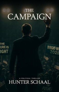 The Campaign (eBook, ePUB) - Schaal, Hunter