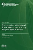 The Impact of Internet and Social Media Use on Young People's Mental Health The Impact of Internet and Social Media Use on Young People's Mental Health