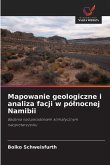 Mapowanie geologiczne i analiza facji w pó¿nocnej Namibii Mapowanie geologiczne i analiza facji w pó¿nocnej Namibii