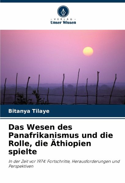 Das Wesen des Panafrikanismus und die Rolle, die Äthiopien spielte