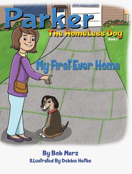 Parker The Homeless Dog, Book 2, My First Ever Home