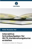 Interaktive Schreibaufgaben für IELTS-Vorbereitungskurse erstellen Interaktive Schreibaufgaben für IELTS-Vorbereitungskurse erstellen