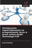 Zmniejszenie zapotrzebowania na przepustowo¿¿ ¿¿cza w grach online dzi¿ki technologii P2P Zmniejszenie zapotrzebowania na przepustowo¿¿ ¿¿cza w grach online dzi¿ki technologii P2P