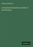 A Scriptural Examination of Some of the Doctrines