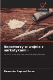 Reporterzy w wojnie z narkotykami -