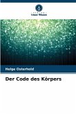 Der Code des Körpers Der Code des Körpers
