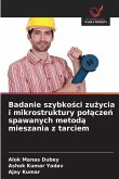 Badanie szybko¿ci zu¿ycia i mikrostruktury po¿¿cze¿ spawanych metod¿ mieszania z tarciem Badanie szybko¿ci zu¿ycia i mikrostruktury po¿¿cze¿ spawanych metod¿ mieszania z tarciem