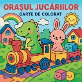 Ora¿ul juc¿riilor - Carte de colorat