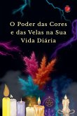 O Poder das Cores e das Velas na Sua Vida Diária