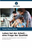 Leben bei der Arbeit - eine Frage der Qualität