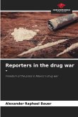 Reporters in the drug war - Reporters in the drug war -