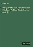 Catalogue of the Members and Library of the Hasty Pudding Club in Harvard University