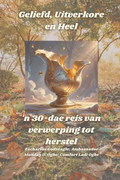 Geliefd, Uitverkore en Heel - 'n 30-dae reis van verwerping tot herstel