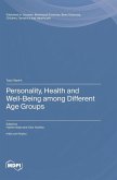 Personality, Health and Well-Being among Different Age Groups Personality, Health and Well-Being among Different Age Groups