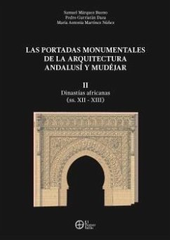 Las portadas monumentales de la arquitectura andalusí y mudéjar, II. Dinastías africanas (ss. XII-XIII) Cover Las portadas monumentales de la arquitectura andalusí y mudéjar, II. Dinastías africanas (ss. XII-XIII)