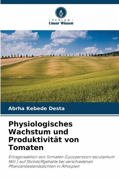 Physiologisches Wachstum und Produktivität von Tomaten Physiologisches Wachstum und Produktivität von Tomaten