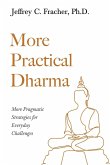 More Practical Dharma More Practical Dharma