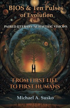Cover Bios & Ten Pulses of Evolution: Paired Literary-Scientific Visions - From First Life to First Humans (eBook, ePUB)