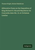 Alliterative Poem on the Deposition of King Richard II. Ricardi Maydiston De Concordia Inter Ric. II. et Civitatem London