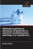 Wielodyscyplinarna edukacja projektowa w zakresie projektowania opartego na wspó¿pracy Wielodyscyplinarna edukacja projektowa w zakresie projektowania opartego na wspó¿pracy