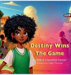 Destiny Wins the Game