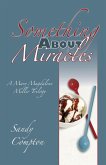 Something About Miracles Something About Miracles