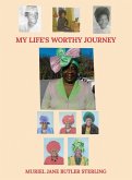 My Life's Worthy Journey My Life's Worthy Journey