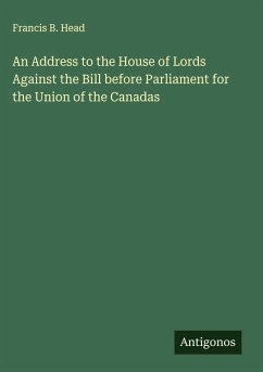 Cover An Address to the House of Lords Against the Bill before Parliament for the Union of the Canadas