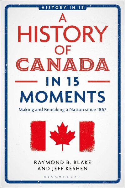 A History of Canada in 15 Moments A History of Canada in 15 Moments