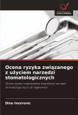 Ocena ryzyka zwi¿zanego z u¿yciem narz¿dzi stomatologicznych
