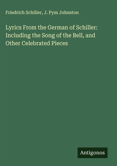Cover Lyrics From the German of Schiller: Including the Song of the Bell, and Other Celebrated Pieces