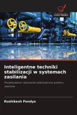 Inteligentne techniki stabilizacji w systemach zasilania Inteligentne techniki stabilizacji w systemach zasilania